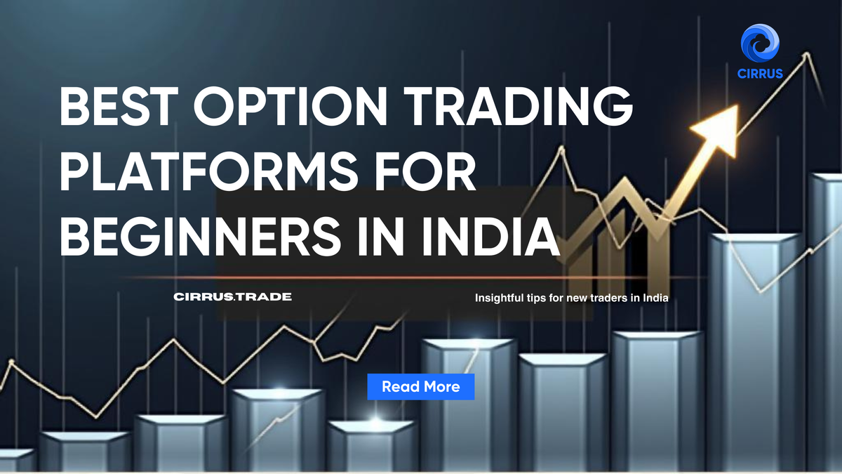 Easiest Option Trading Platform for Beginners in India | cirrus.trade