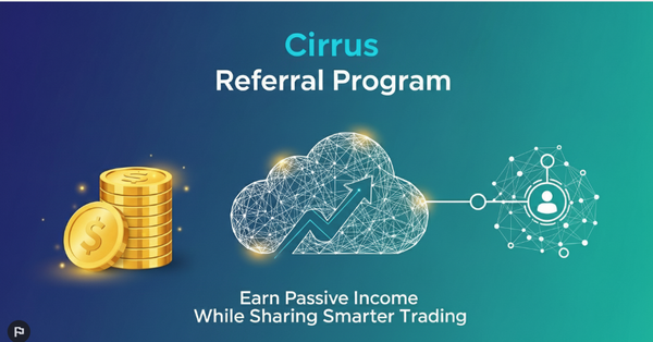 Cirrus Referral Program: Earn Passive Income While Sharing Smarter Trading