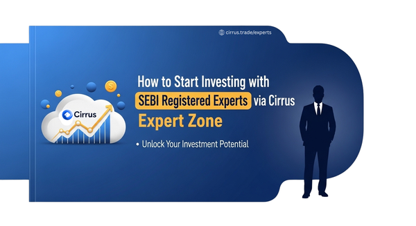 How to start investing with SEBI Registered Experts via Cirrus - A Comprehensive Guide about Expert Zone